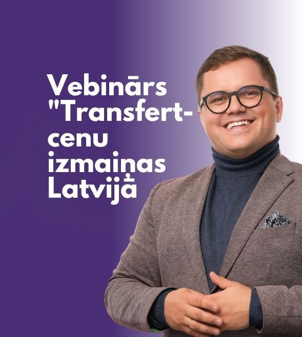 Transfertcenu izmaiņas Latvijā: kas uzņēmumiem jāzina par 2025.–2026. gadu