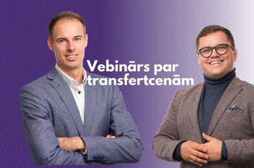 Transfertcenu izmaiņas Latvijā: kas uzņēmumiem jāzina par 2025.–2026. gadu